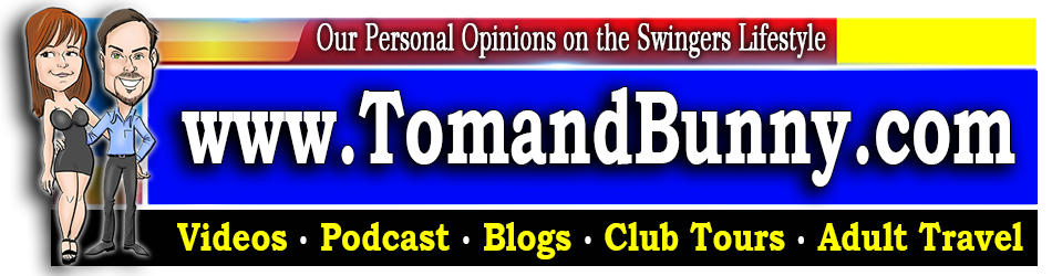 Tom and Bunny aka TomandBunny produce Videos and podcast for the swingers lifestyle with swing club tours and travel