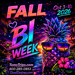 Fall Bi Week October 3-10 2026 with Tom’s Trips and Dual Desires